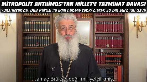 Στη δικαιοσύνη φέρεται να κατέφυγε ο Μητροπολίτης Άνθιμος, κατά της εφημερίδας Μιλιέτ.