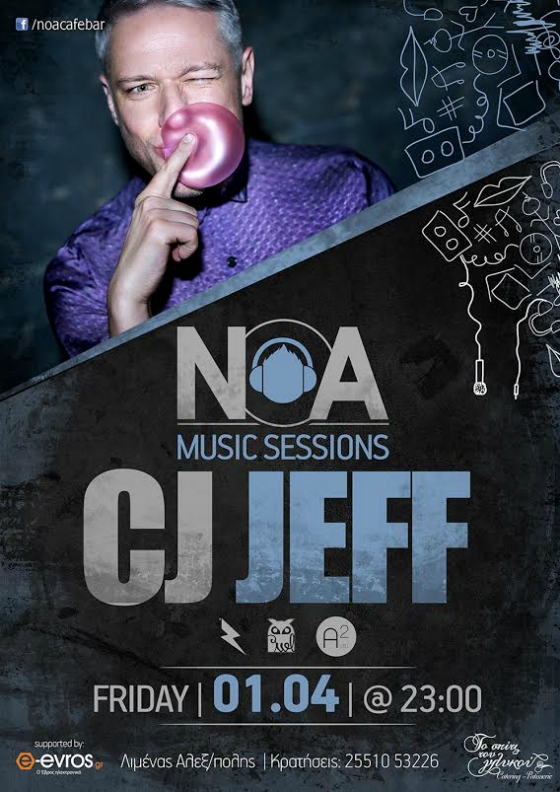  "Music Session" με τον Cj Jeff στο ΝΟΑ cafe - bar, στο λιμάνι