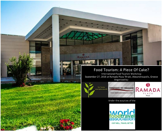 Διεθνές Workshop Γαστρονομικού Τουρισμού με θέμα:«Food Tourism: A Piece Of Cake?» έρχεται στο Ramada Plaza Thraki